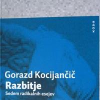 Gorazd Kocijani - Razbitje: Sedem radikalnih esejev