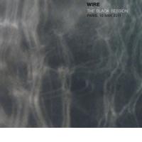 WIRE: The Black Session Paris, 10 May 2011 (Pink Flag, 2012)