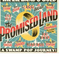 LIL� BAND O� GOLD: The Promised Land - A Swamp Pop Journey! (Room 609)  (ponovitev 4. 8. 2011 ob 00.30)
