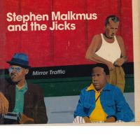 STEPHEN MALKMUS AND THE JICKS: Mirror Traffic (Matador Records/ distribucija Matrix Music, 2011) (ponovitev 31.8.2011 ob 00.30)