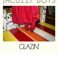 JACUZZI BOYS: Glazin' (Hardly Art, 2011) (ponovitev 23. 3. 2012 ob 01:00)