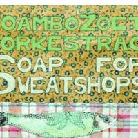 OAMBO OET WORKESTRAO: Soap for Sweatshops (Zavod Sploh, 2012) (ponovitev 13. 4. 2012 ob 00.30)