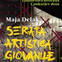 Maja Delak: Serata artistica giovanile