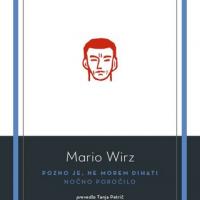 Mario Wirz - Pozno je, ne morem dihati 